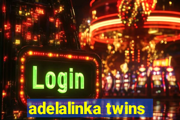 adelalinka twins